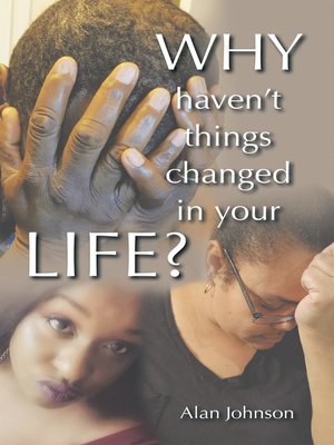 cover image of Why Haven't Things Changed in Your Life?